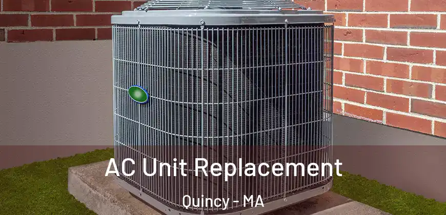  AC Unit Replacement Quincy - MA