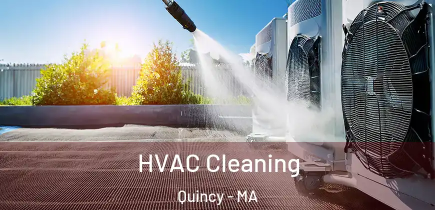  HVAC Cleaning Quincy - MA