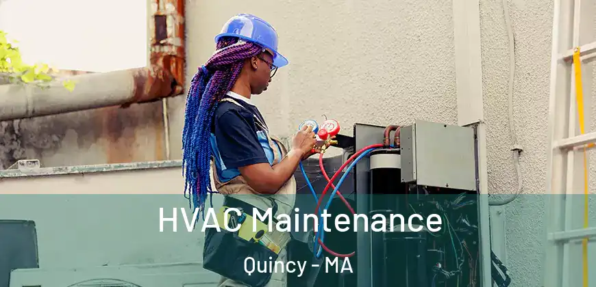  HVAC Maintenance Quincy - MA